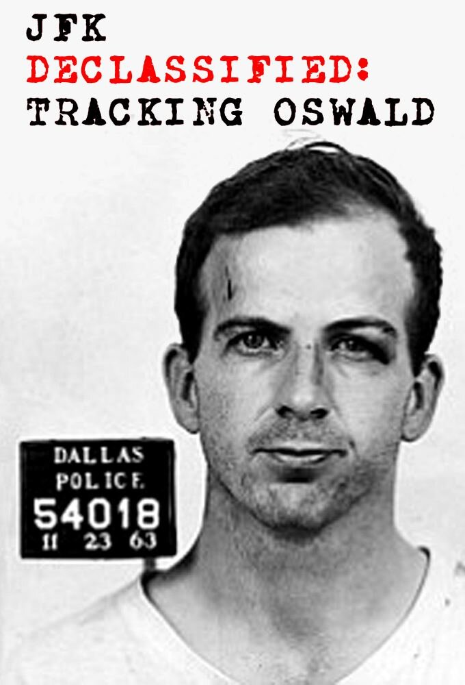 JFK Declassified: Tracking Oswald | TVmaze