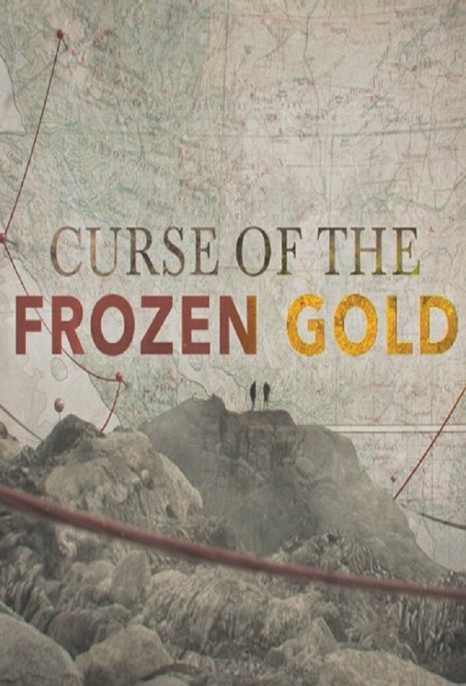 Curse of the Frozen Gold TVmaze