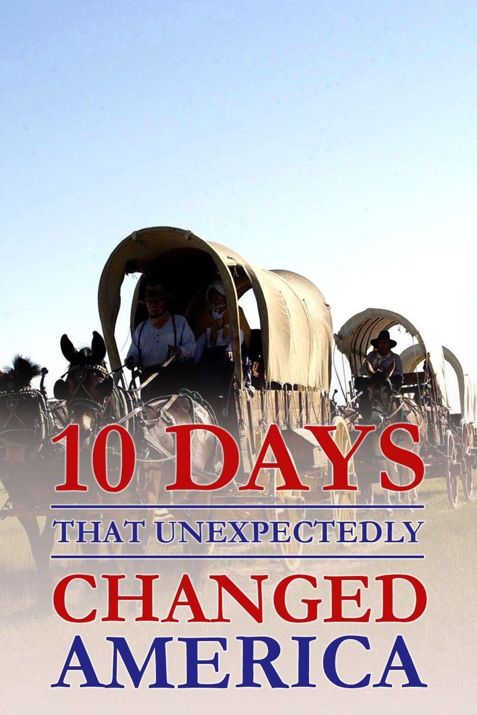 10 Days That Unexpectedly Changed America TVmaze