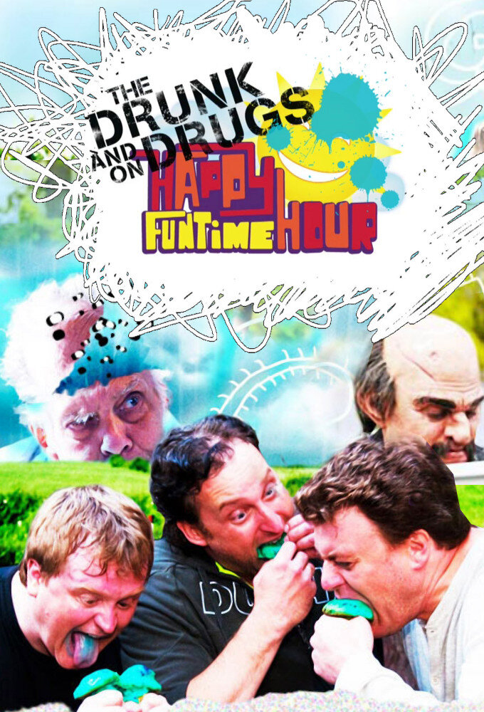 The Drunk And On Drugs Happy Funtime Hour Tvmaze 1806