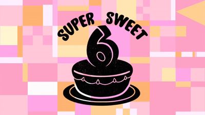 Super Sweet 6