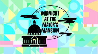 Midnight At The Mayor's Mansion
