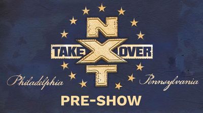 NXT TakeOver: Philadelphia Pre-Show