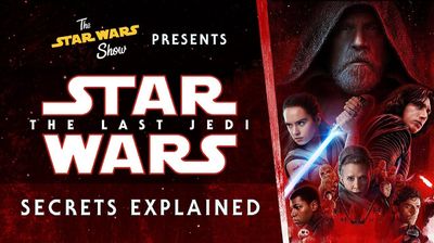 Star Wars: The Last Jedi Secrets Explained