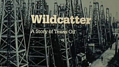 Wildcatter: A Story of Texas Oil