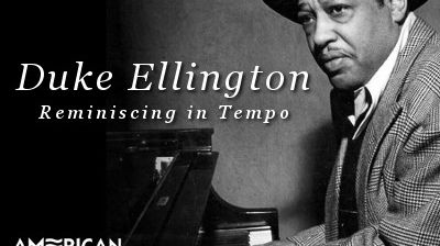 Duke Ellington: Reminiscing in Tempo