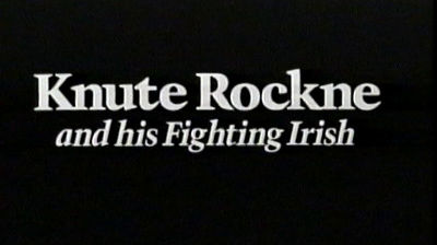 Knute Rockne and His Fighting Irish