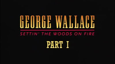 George Wallace: Settin' the Woods on Fire Part I