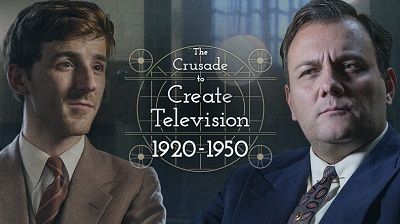Farnsworth vs. Sarnoff: The Crusade to Create Television