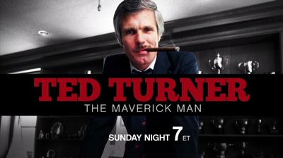 Ted Turner: The Maverick Man