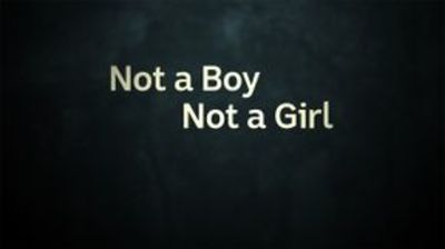 Not a Boy, Not a Girl