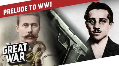 Prelude to WW1 (Part 3/3): A Shot that Changed the World - The Assassination of Franz Ferdinand