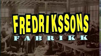 Fredrikssons fabrikk - The movie