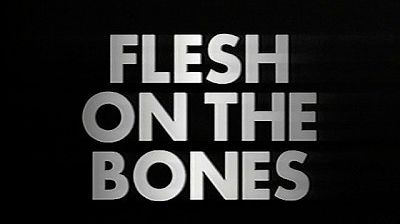 Flesh on the Bones