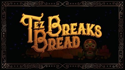 Tez Breaks Bread