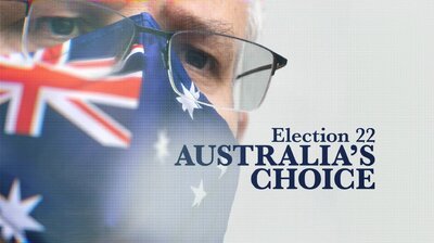 Election 22: Australia's Choice - Part 1: The Incumbent