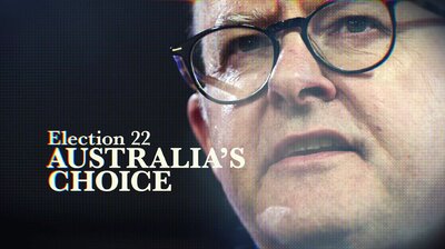 Election 22: Australia's Choice - Part 2: The Challenger