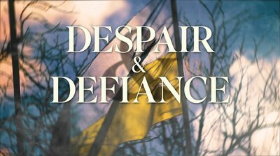 Despair and Defiance: The Battle for Ukraine