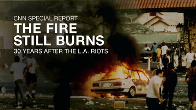 The Fire Still Burns: 30 Years After the L.A. Riots
