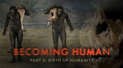 Becoming Human Part 2: Birth of Humanity
