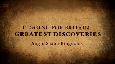 The Greatest Discoveries: 4 Anglo-Saxon Kingdoms