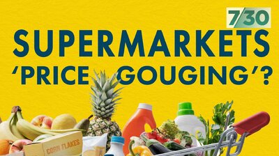 Supermarkets 'Price Gouging'?