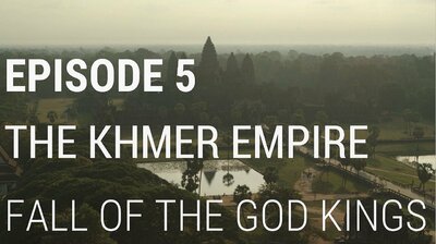 The Khmer Empire - Fall of the God Kings