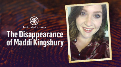 The Disappearance of Maddi Kingsbury