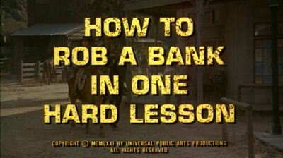 How to Rob a Bank in One Hard Lesson