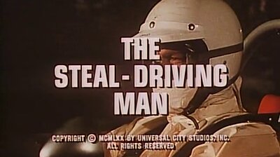 The Steal-Driving Man