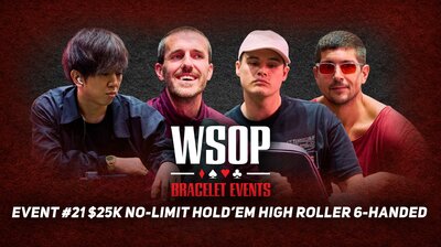 Event #21 $25K No-Limit Hold'em High Roller 6-Handed