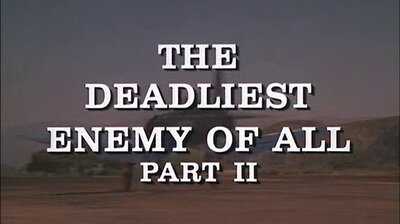 The Deadliest Enemy of All (2)