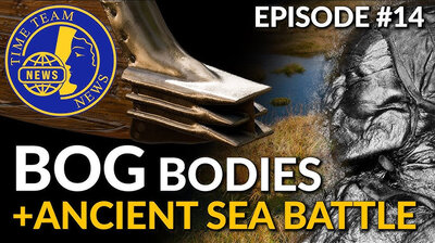 BOG BODIES | ANCIENT SEA BATTLE | Time Team News | Episode #14 + Flint Tool Guide & Iron Age Site