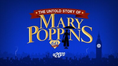 The Untold Story of Mary Poppins: A Special Edition of 20/20