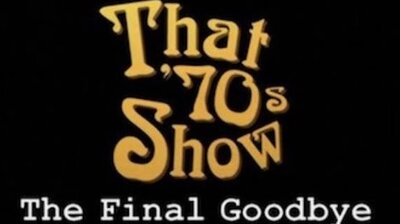 That '70s Show: The Final Goodbye