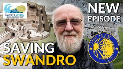 Saving Swandro | Time Team Plus Swandro - Orkney Coastal Archaeology Trust