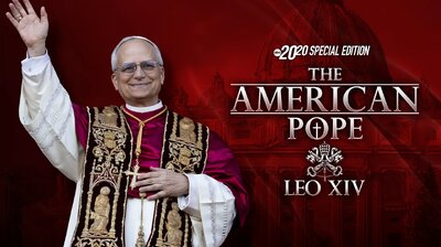 The American Pope: Leo XIV - Special Edition of 20/20