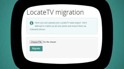 Migrate all of your show picks from LocateTV effortlessly
