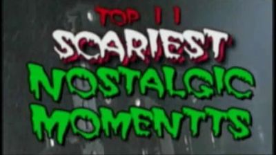 Top 11 Scariest Nostalgic Moments