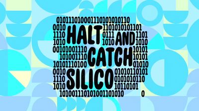 Halt and Catch Silico
