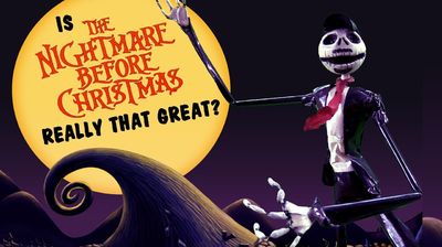 Is Nightmare Before Christmas Really THAT Great?
