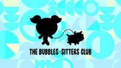 The Bubbles-sitters Club