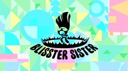 Power of Four: Blisster Sister