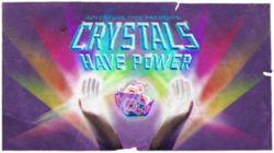 Crystals Have Power