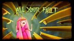 All Your Fault