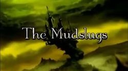 The Mudslugs