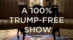 A 100% Trump Free Show