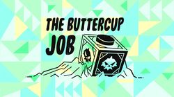 The Buttercup Job
