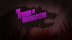 The Terror of Madagascar