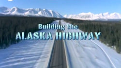 Building the Alaskan Highway